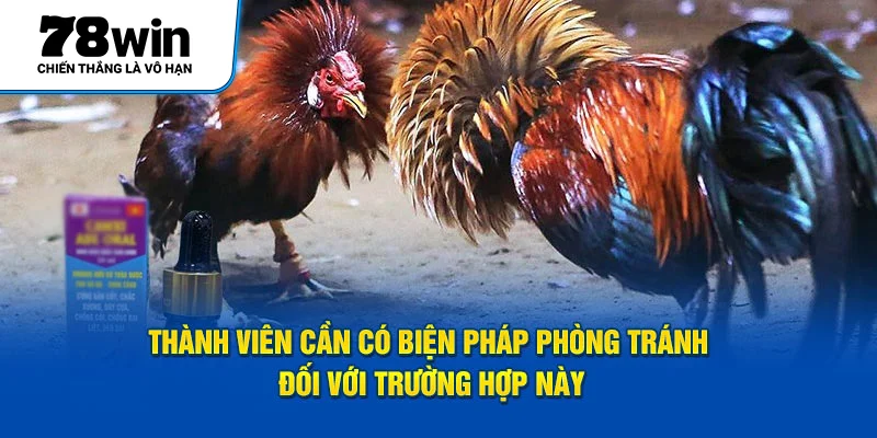 Thành viên cần có biện pháp phòng tránh đối với trường hợp này